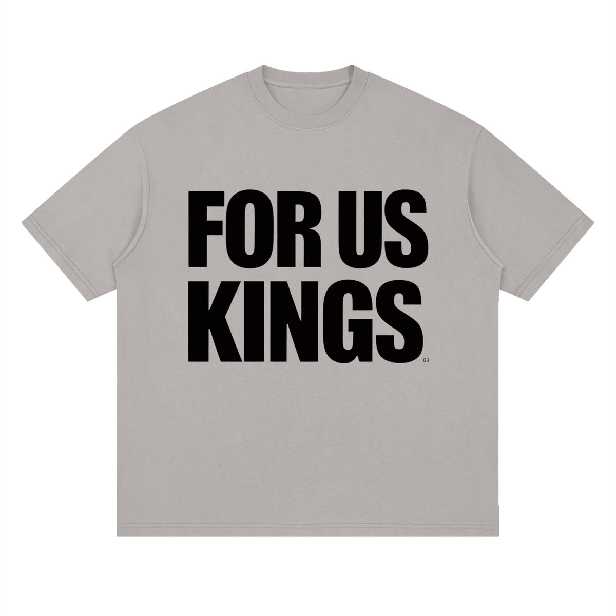 For Us Kings Streetwear Loose Drop Shoulder T-Shirt