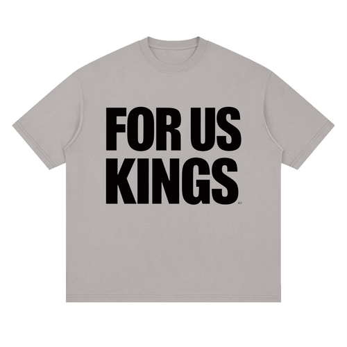 For Us Kings Streetwear Loose Drop Shoulder T-Shirt